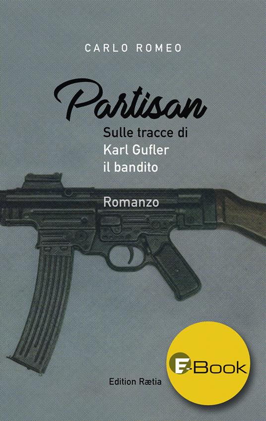 Partisan - Carlo Romeo,Leopold Steurer - ebook