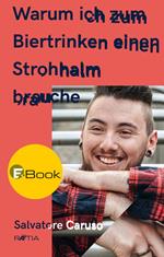 Warum ich zum Biertrinken einen Strohhalm brauche