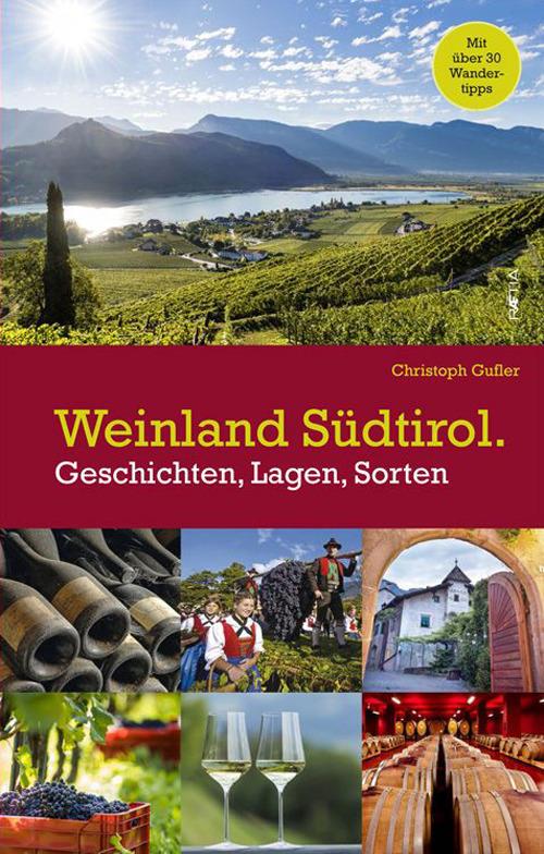 Weinland Südtirol. Geschichten, Lagen, sorten - Gufler - copertina