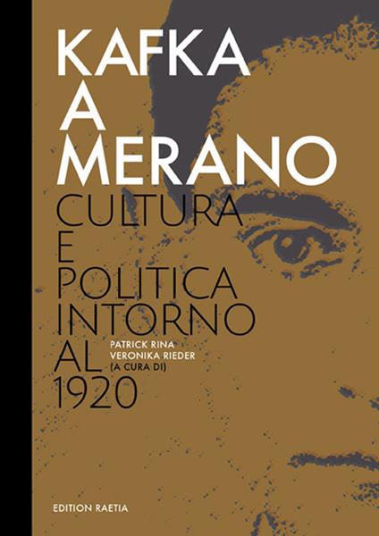 Kafka a Merano. Cultura e politica intorno al 1920 - copertina