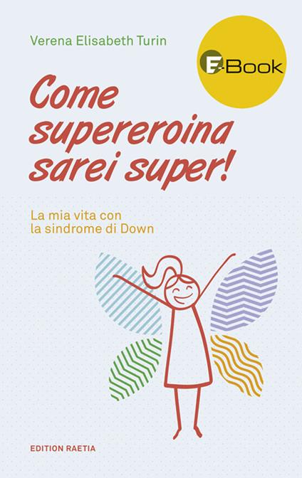 Come supereroina sarei super! - Verena Elisabeth Turin - ebook