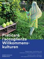 Praticare l'accoglienza Willkommenskulturen. Incontri, storie e riflessioni sulle migrazioni femminili in Alto Adige-Begegnungen, Geschichten und Gedanken zur Frauenmigration in Südtirol