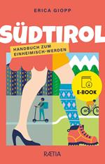 Südtirol. Handbuch zum Einheimisch-Werden