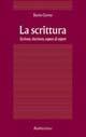 La scrittura. Scrivere, riscrivere, sapere di sapere