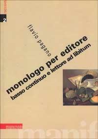 Monologo per editore, basso continuo e lettore ad libitum - Flavio Pagano - copertina