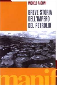 Breve storia dell'impero del petrolio - Michele Paolini - copertina