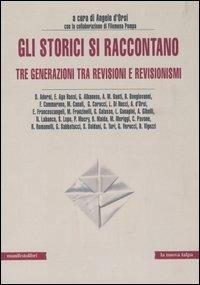 Gli storici si raccontano. Tre generazioni tra revisioni e revisionismi - copertina