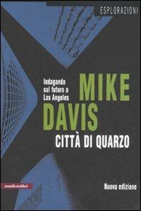 Città di quarzo. Indagando sul futuro a Los Angeles - Mike Davis - copertina