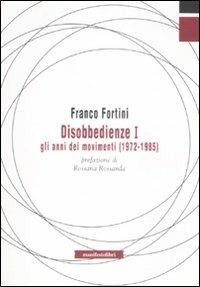 Disobbedienze I. Gli anni dei movimenti (1972-1985) - Franco Fortini - copertina