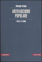 L' antifascismo popolare. I volti e le storie