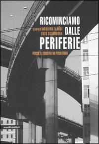 Ricominciamo dalle periferie. Perché la sinistra ha perso Roma - copertina