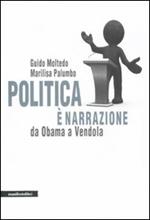 Politica è narrazione. Da Obama a Vendola