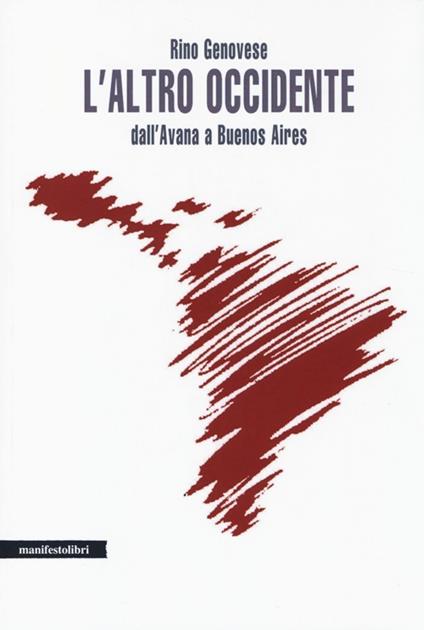 L' altro Occidente. Dall'Avana a Buenos Aires - Rino Genovese - copertina