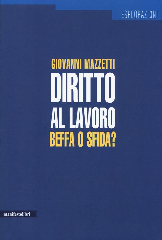 Diritto al lavoro. Beffa o sfida? - Giovanni Mazzetti - copertina