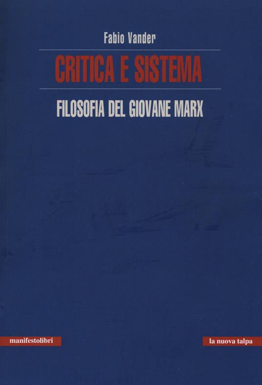 Critica e sistema. Filosofia del giovane Marx - Fabio Vander - copertina