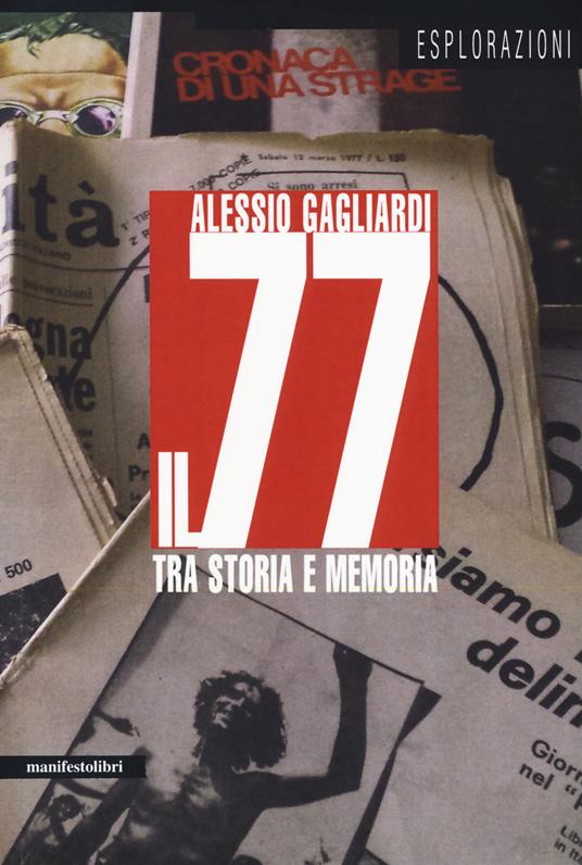 Il 77 tra storia e memoria - Alessio Gagliardi - copertina