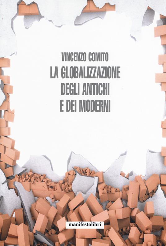 La globalizzazione degli antichi e dei moderni - Vincenzo Comito - copertina