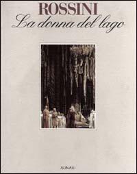 Rossini. La donna del lago. Saggi critici sull'opera rossiniana. Ediz. italiana e inglese - copertina