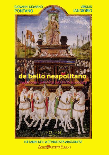 De bello neapolitano. Traduzione completa dal latino al volgare. Vol. 3: 1463-1464. I sei anni della conquista aragonese. - Giovanni Pontano - copertina