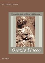 Orazio Flacco. Problemi testuali nel Libro I dei Carmina