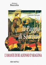 L'amante di re Alfonso D'Aragona: Gabriele Correale, il paggio di Sorrento