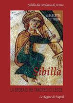 Sibilla, la sposa di re Tancredi di Lecce: Sibilla dei Medania di Acerra