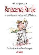 Rinascenza rurale, le zone interne dal medioevo all'età moderna: rinascita nella evoluzione del mondo contadino nel Sannio Agreste