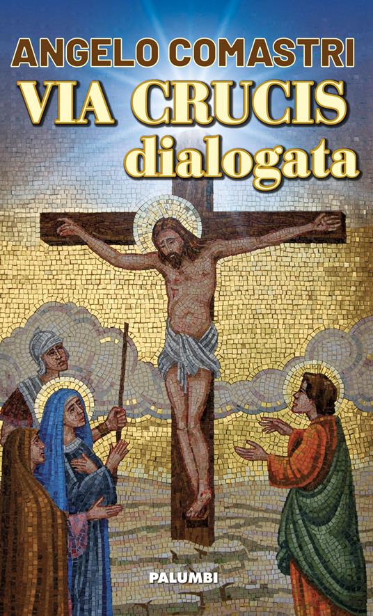 Via crucis dialogata - Angelo Comastri - copertina