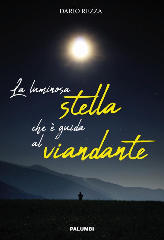 La luminosa stella che è guida al viandante - Dario Rezza - copertina