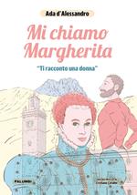 Mi chiamo Margherita. «Ti racconto una donna»