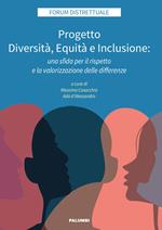 Progetto Diversità, Equità e Inclusione: una sfida per il rispetto e la valorizzazione delle diﬀerenze