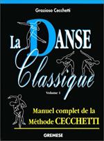 La danse classique. Vol. 1: Metodo Enrico Cecchetti.