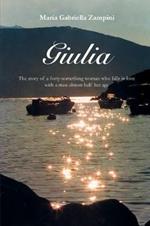 Giulia. The story of a forty-something woman who falls in love with a man almost half her age