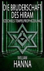 Die Bruderschaft des hiram: Ezechiels tempelprophezeiung