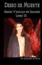 Deseo de muerte. Vinculo de sangre. Vol. 12