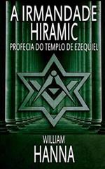 A irmandade Hiramic. Profecia do templo de Ezequiel