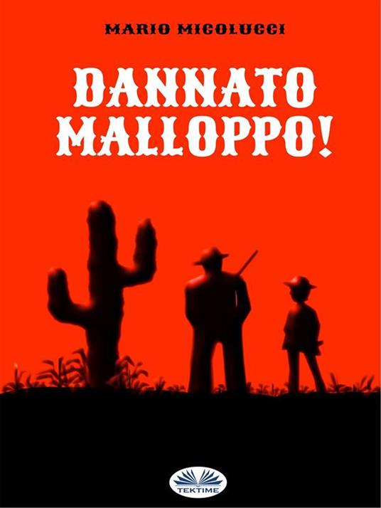 Dannato malloppo! - Mario Micolucci - ebook