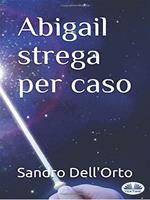 Abigail strega per caso