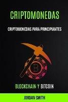 Criptomonedas. Criptomonedas para principiantes. Blockchain y Bitcoin