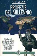 Profezie del millennio. Predizioni per l'anno 2000. Nostradamus, E. Cayce, Blavatsky, Malachia