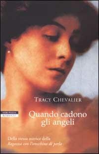 Quando cadono gli angeli - Tracy Chevalier - copertina