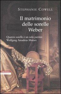 Il matrimonio delle sorelle Weber - Stephanie Cowell - copertina