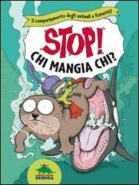 Chi mangia chi? Il comportamento degli animali a fumetti. Stop! Ediz. illustrata - Sanha Kim,Han-min Kim - copertina