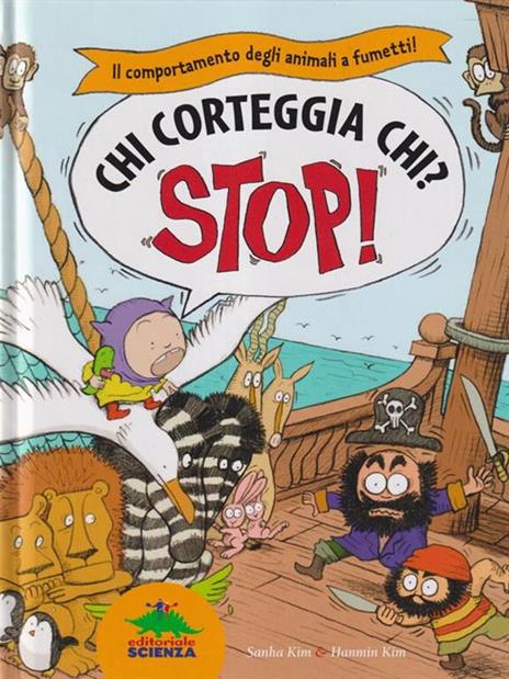 Chi corteggia chi? Il comportamento degli animali a fumetti! Stop! - Sanha Kim,Han-min Kim - 2