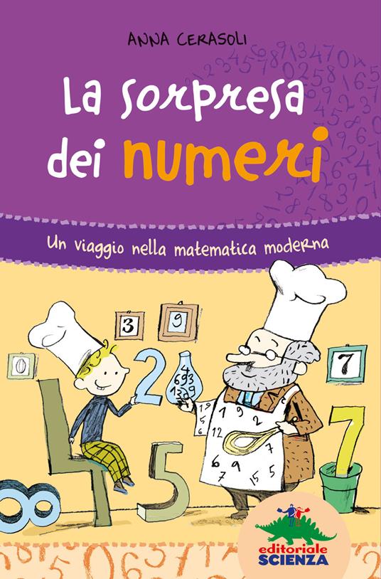 La sorpresa dei numeri. Un viaggio nella matematica simpatica - Anna Cerasoli - copertina