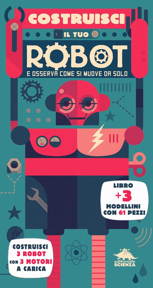 Costruisci il tuo robot e scopri come funziona - Steve Parker - copertina