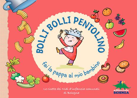 Bolli bolli pentolino fai la pappa al mio bambino - copertina