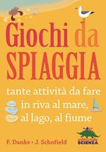 Giochi da spiaggia. Ediz. illustrata