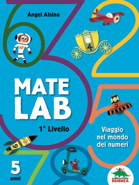 Mate Lab 1º livello. Viaggio nel mondo dei numeri - Angel Alsina - copertina