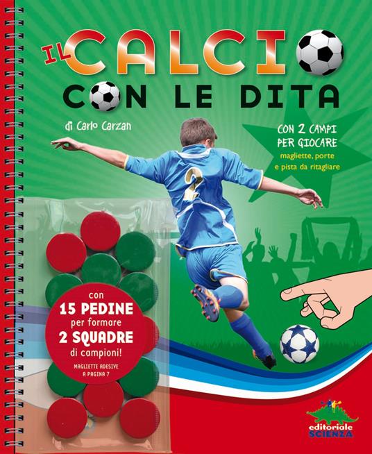 Il calcio con le dita. Ediz. a spirale. Con gadget - Carlo Carzan - copertina